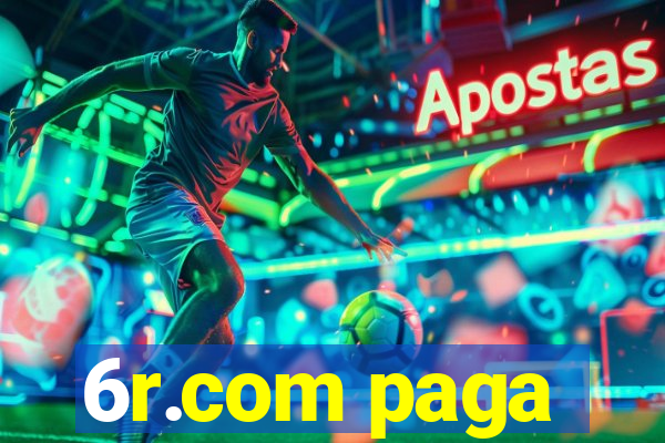 6r.com paga